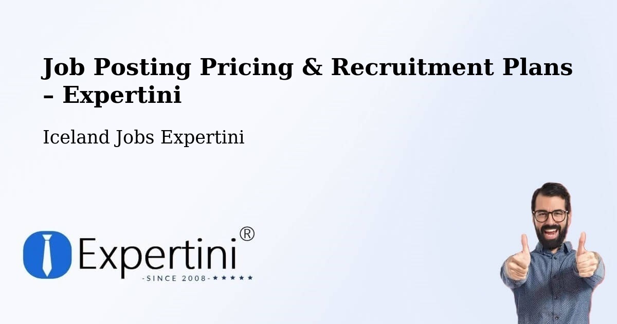Job Posting Pricing & Recruitment Plans – Neskaupstaður - Neskaupstaður, Iceland Jobs Expertini